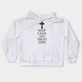 Keep Calm And Trust God - Cross Bottony - Black - Christian Series 4B Kids Hoodie